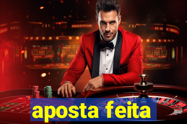 aposta feita